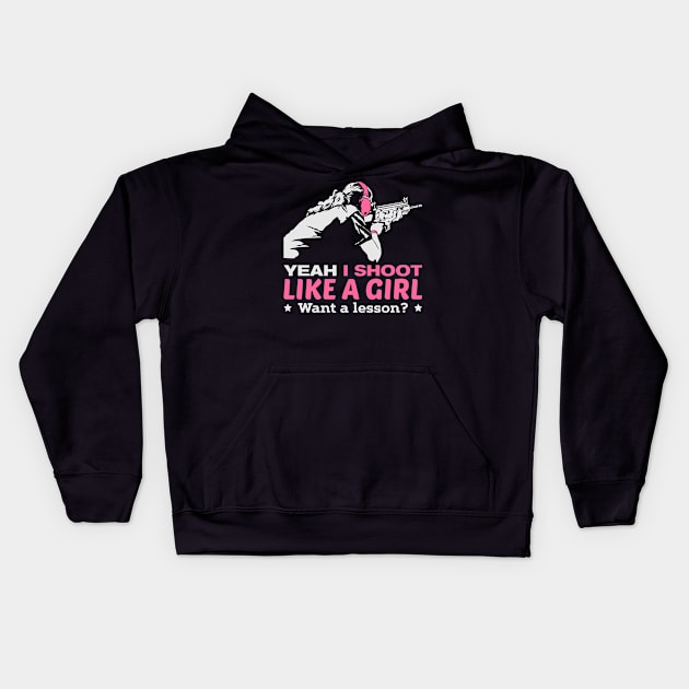 Yeah I Shoot Like A Girl Want A Lesson Hunting Gun Girls Hunt Kids Hoodie by Shirtbubble